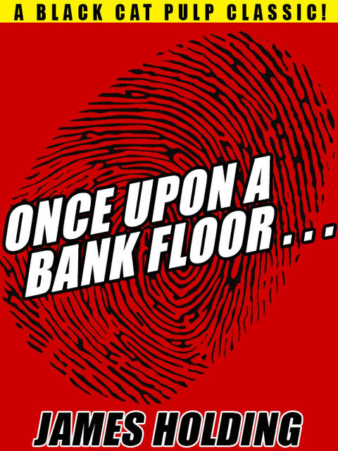 Once Upon a Bank Floor, James Holding