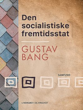 Den socialistiske fremtidsstat, Gustav Bang