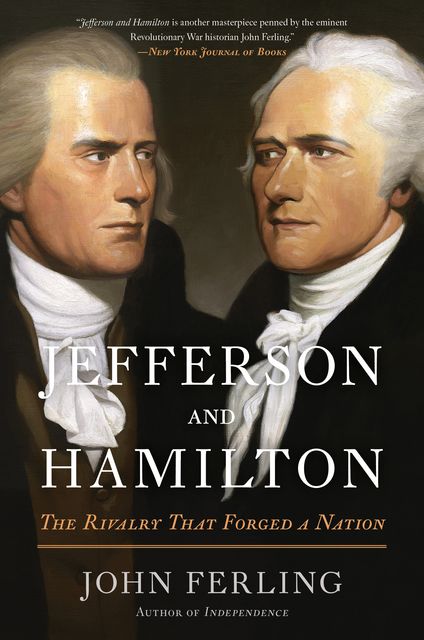 Jefferson and Hamilton, John Ferling