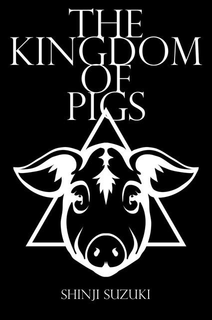 The Kingdom of Pigs, Shinji Suzuki