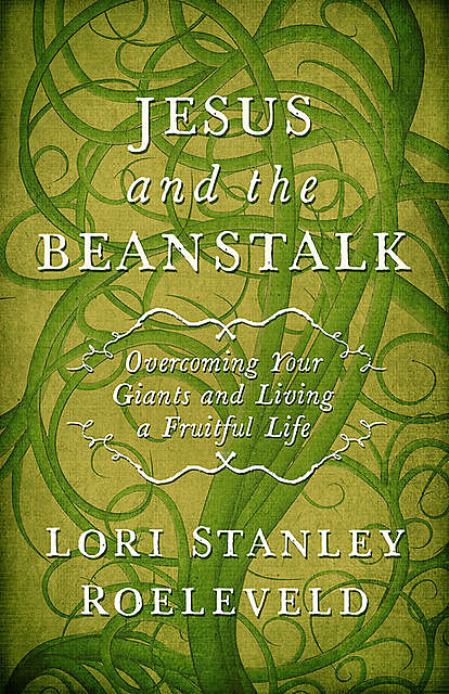 Jesus and the Beanstalk, Lori Stanley Roeleveld