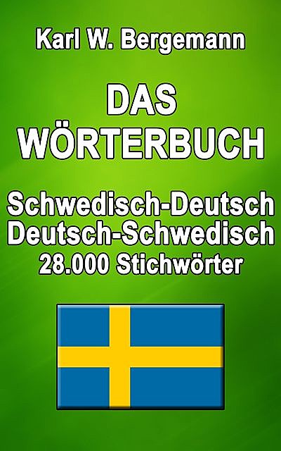 Das Wörterbuch Schwedisch-Deutsch / Deutsch-Schwedisch, Karl W. Bergemann