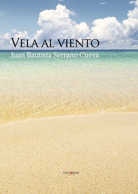Vela al viento, Juan Bautista Serrano Cueva