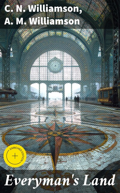 Everyman's Land, Alice Muriel Williamson, C.N.Williamson