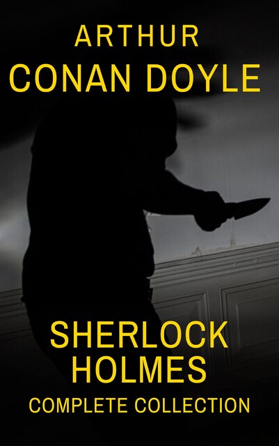Sherlock Holmes : Complete Collection, Arthur Conan Doyle, The griffin classics