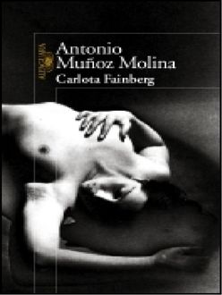 Carlota Fainberg, Antonio Muñoz Molina