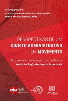 Perspectivas de um Direito Administrativo em movimento, Maria Tereza Fonseca Dias, Luciana Moraes Raso Sardinha Pinto