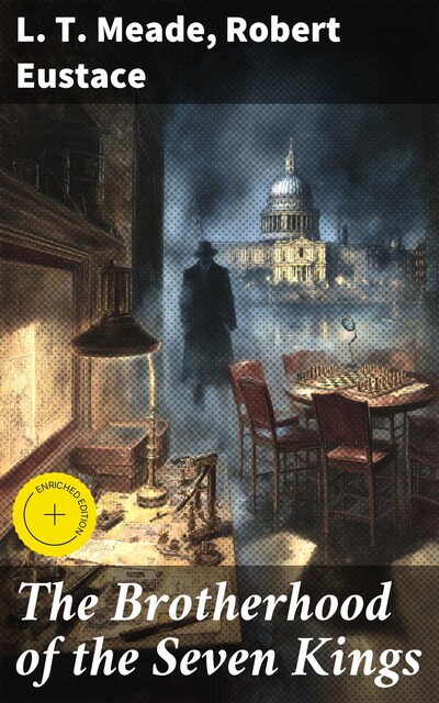 The Brotherhood of the Seven Kings, Robert Eustace, L.T. Meade