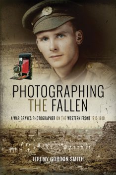 Photographing the Fallen, Jeremy Gordon-Smith