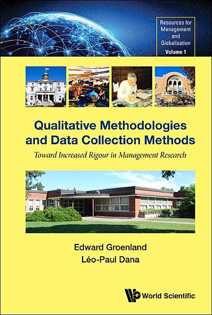 Qualitative Methodologies and Data Collection Methods, Léo-Paul Dana, Edward Groenland