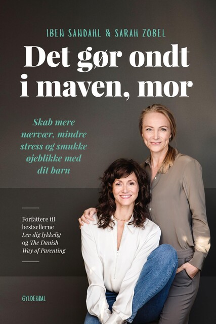 Det gør ondt i maven, mor, Iben Sandahl, Sarah Zobel