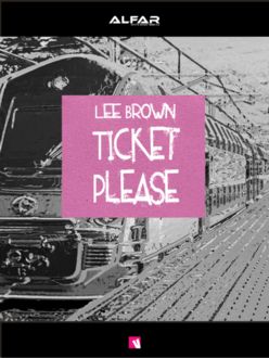 Ticket Please, Lee Brown