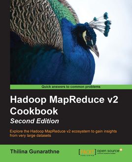 Hadoop MapReduce v2 Cookbook – Second Edition, Thilina Gunarathne