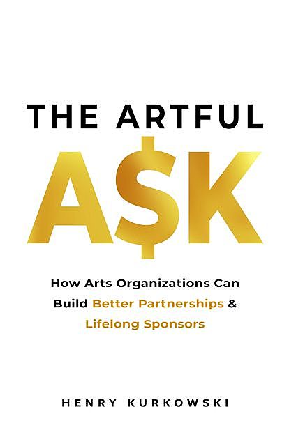 The Artful Ask, TBD, Henry Kurkowski