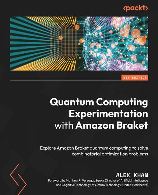 Quantum Computing Experimentation with Amazon Braket, Alex Khan