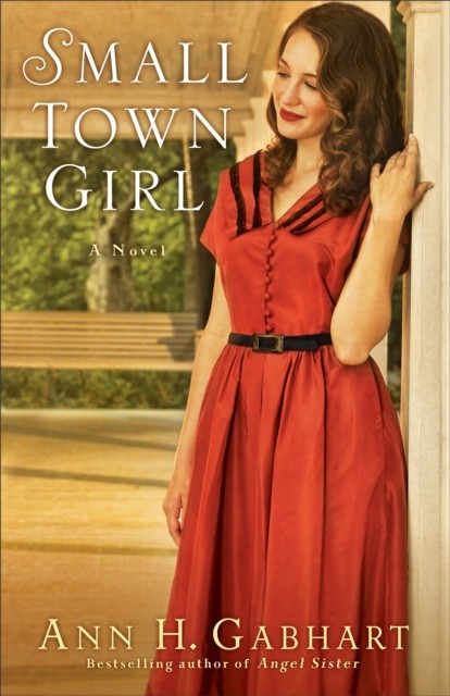 Small Town Girl (Rosey Corner Book #2), Ann H. Gabhart