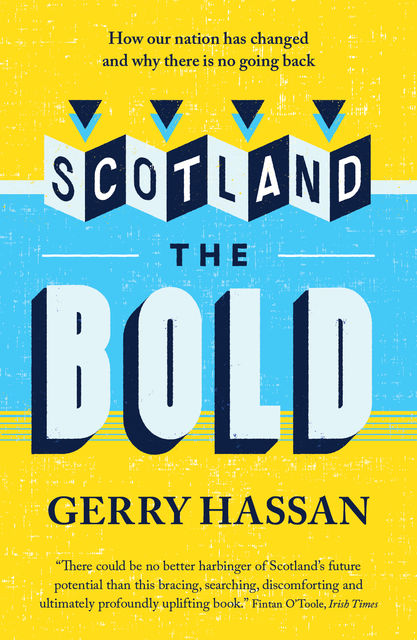 Scotland the Bold, Gerry Hassan