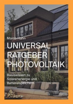 Universal Ratgeber Photovoltaik, Marco Hahn