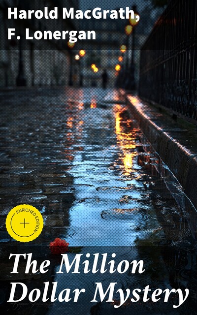 The Million Dollar Mystery, Harold MacGrath, F. Lonergan