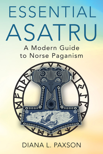 Essential Asatru, Diana L.Paxson