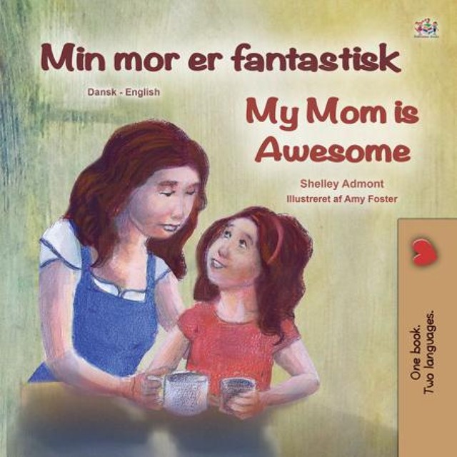 Min mor er fantastisk My Mom is Awesome, KidKiddos Books, Shelley Admont