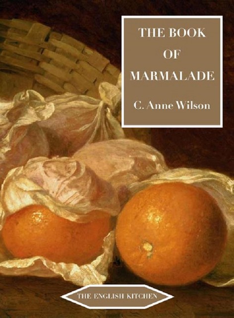 The Book of Marmalade, Anne Wilson