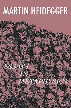 Essays in Metaphysics, Martin Heidegger