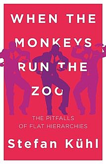 When the Monkeys Run the Zoo, Stefan Kühl