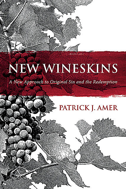 New Wineskins, Patrick J. Amer