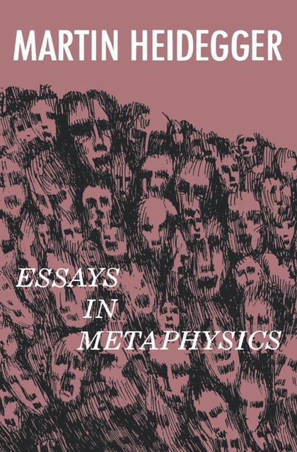 Essays in Metaphysics, Martin Heidegger