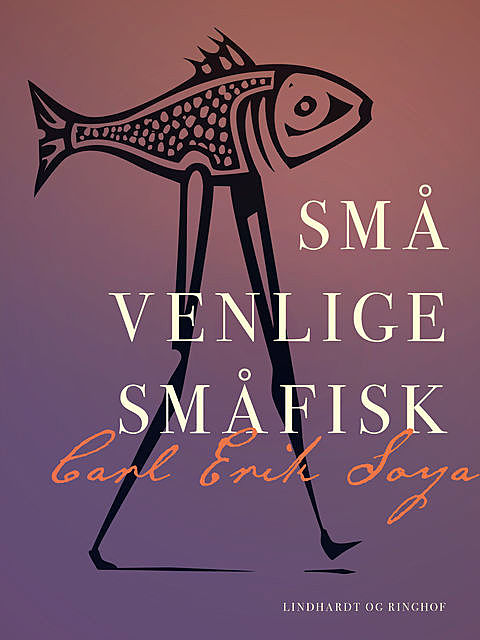 Små venlige småfisk, Carl Erik Soya