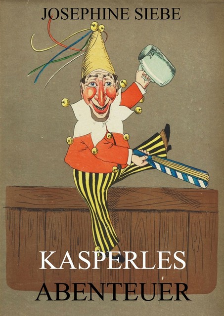 Kasperles Abenteuer, Josephine Siebe