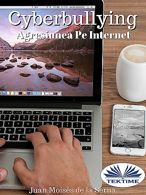 Cyberbullying – Agresiunea Pe Internet, Juan Moisés De La Serna