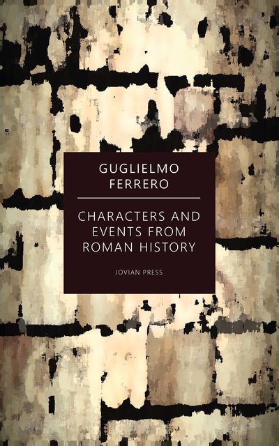 Characters and Events from Roman History, Guglielmo Ferrero