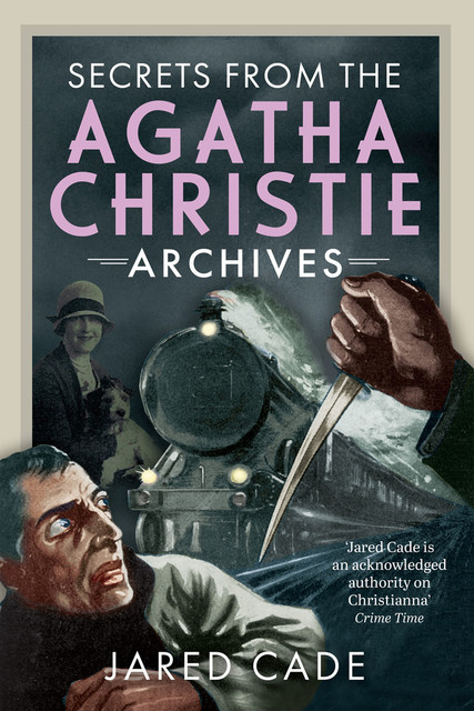 Secrets from the Agatha Christie Archives, Jared Cade