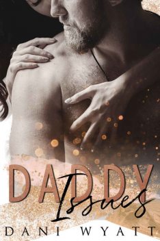 Daddy Issues, Dani Wyatt