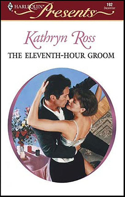 The Eleventh-Hour Groom, Kathryn Ross