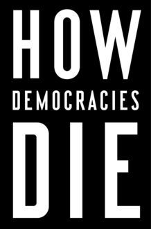 How Democracies Die, Steven Levitsky