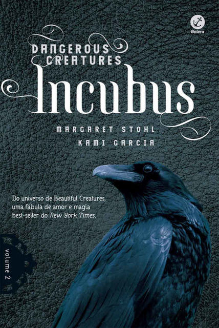 Incubus (Dangerous Criatures Livro 2), Kami Garcia, Margaret Stohl