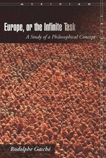 Europe, or The Infinite Task, Rodolphe Gasché