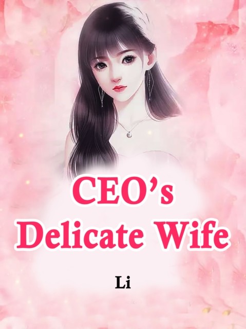 CEO's Delicate Wife, Li