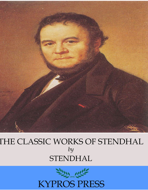 The Classic Works of Stendhal, Stendhal