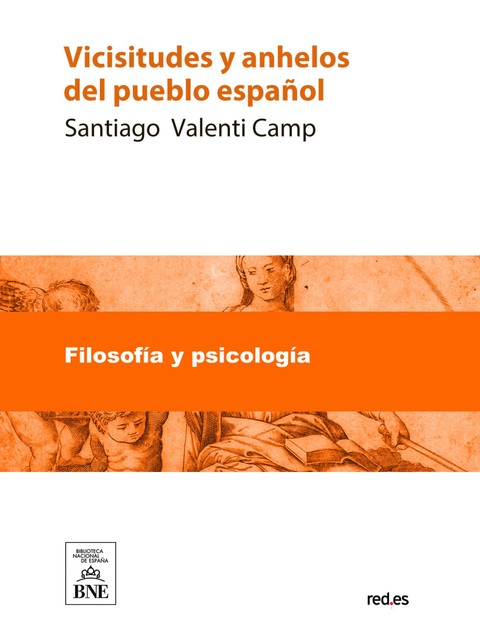 Vicisitudes y anhelos del pueblo español, Santiago Valenti Camp