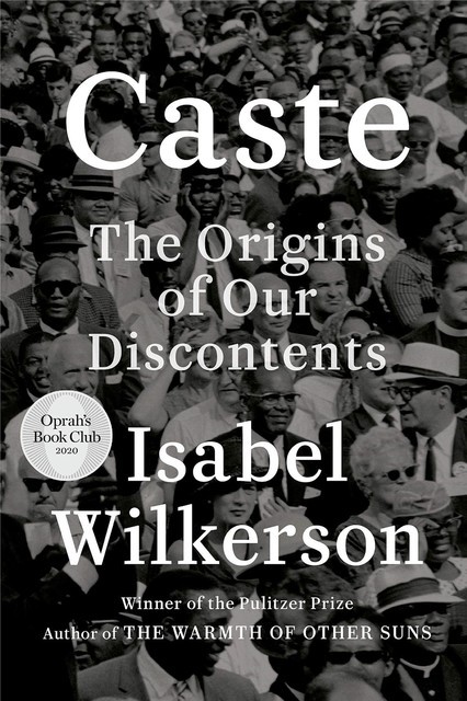 Caste: The Origins of Our Discontents, Isabel Wilkerson