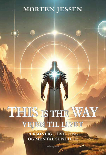 THIS IS THE WAY. VEJEN TIL LIVET, Morten Jensen