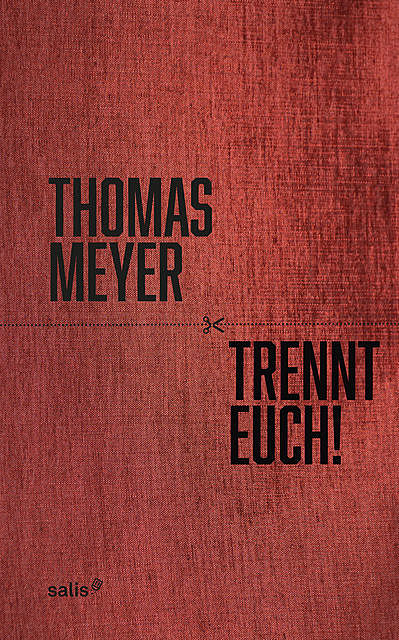 Trennt Euch, Thomas Meyer