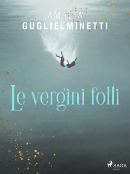 Le vergini folli, Amalia Guglielminetti