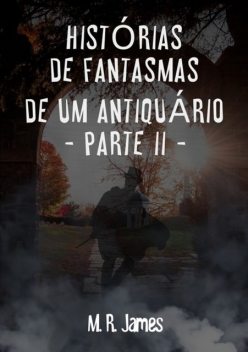 Histórias De Fantasmas De Um Antiquário, M.R. James