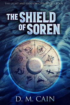The Shield of Soren, D.M. Cain