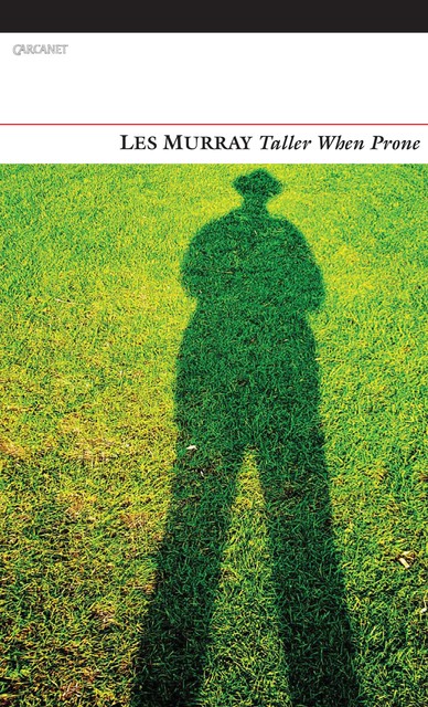 Taller When Prone, Les Murray